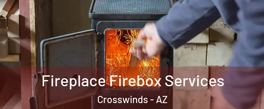 Fireplace Firebox Services Crosswinds - AZ