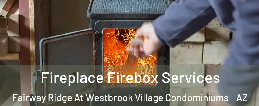 Fireplace Firebox Services Fairway Ridge At Westbrook Village Condominiums - AZ