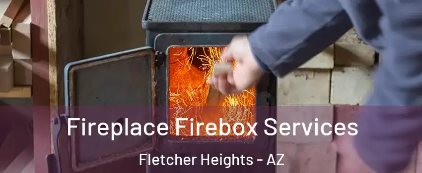 Fireplace Firebox Services Fletcher Heights - AZ