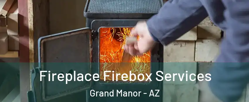 Fireplace Firebox Services Grand Manor - AZ