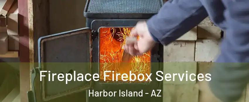 Fireplace Firebox Services Harbor Island - AZ