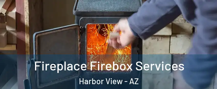 Fireplace Firebox Services Harbor View - AZ