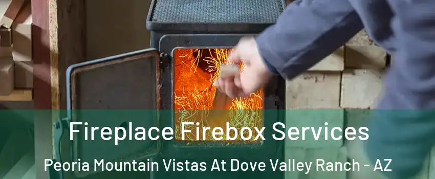 Fireplace Firebox Services Peoria Mountain Vistas At Dove Valley Ranch - AZ
