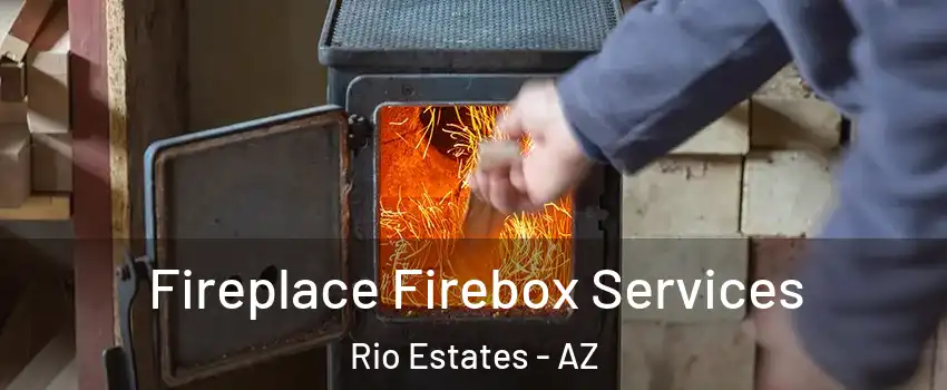 Fireplace Firebox Services Rio Estates - AZ