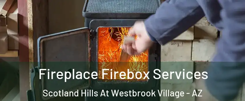 Fireplace Firebox Services Scotland Hills At Westbrook Village - AZ