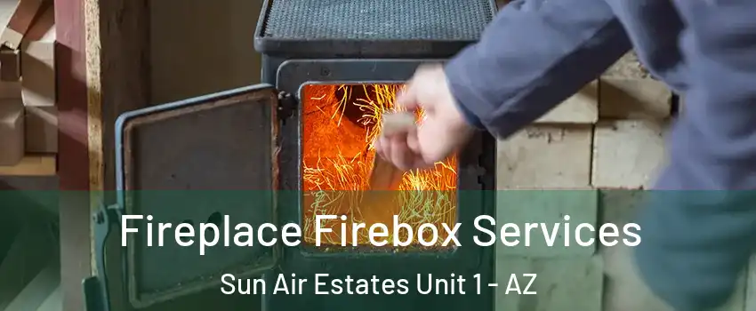 Fireplace Firebox Services Sun Air Estates Unit 1 - AZ