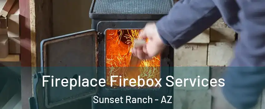 Fireplace Firebox Services Sunset Ranch - AZ