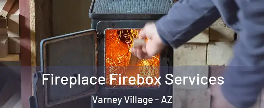Fireplace Firebox Services Varney Village - AZ