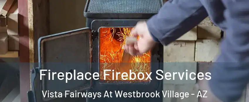 Fireplace Firebox Services Vista Fairways At Westbrook Village - AZ
