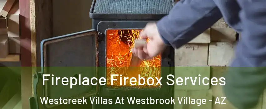 Fireplace Firebox Services Westcreek Villas At Westbrook Village - AZ