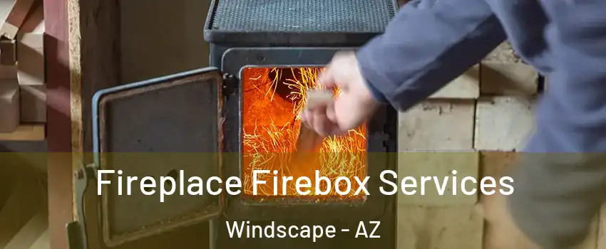 Fireplace Firebox Services Windscape - AZ