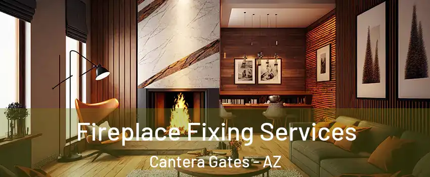 Fireplace Fixing Services Cantera Gates - AZ