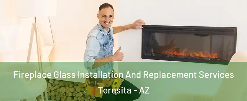 Fireplace Glass Installation And Replacement Services Teresita - AZ