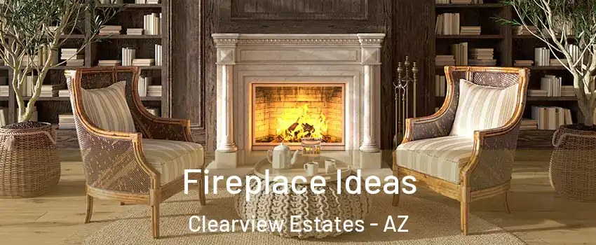 Fireplace Ideas Clearview Estates - AZ