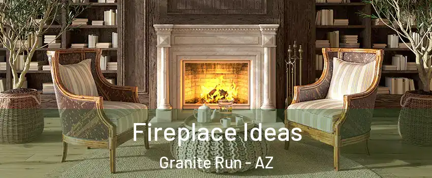 Fireplace Ideas Granite Run - AZ