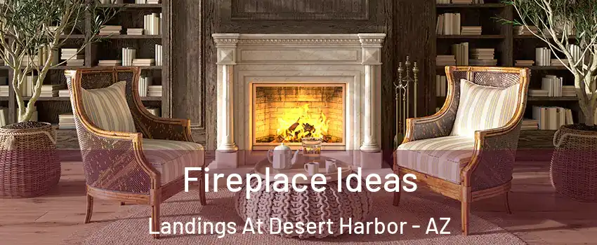 Fireplace Ideas Landings At Desert Harbor - AZ