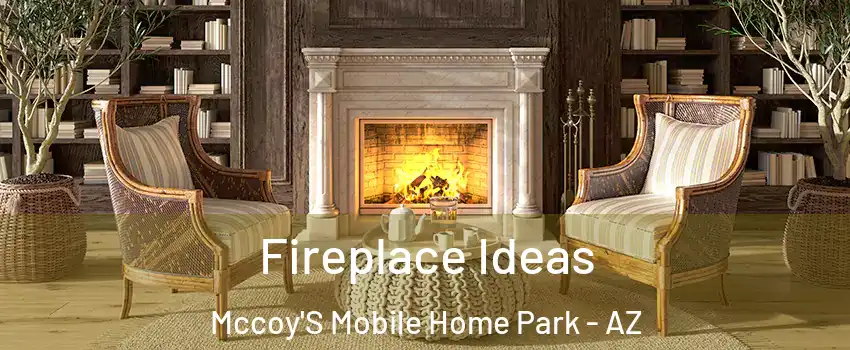 Fireplace Ideas Mccoy'S Mobile Home Park - AZ