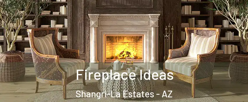 Fireplace Ideas Shangri-La Estates - AZ