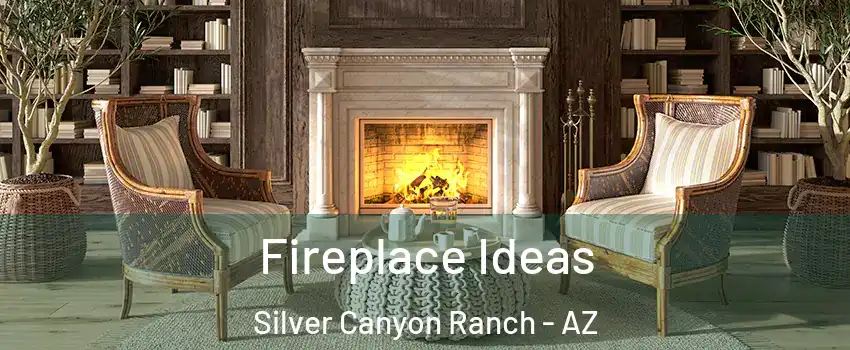 Fireplace Ideas Silver Canyon Ranch - AZ
