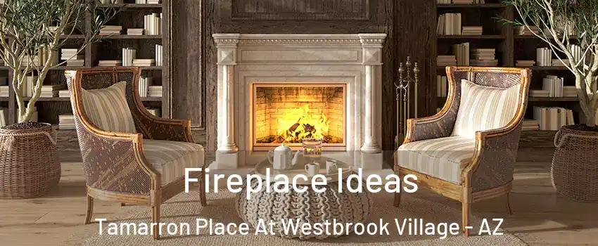 Fireplace Ideas Tamarron Place At Westbrook Village - AZ