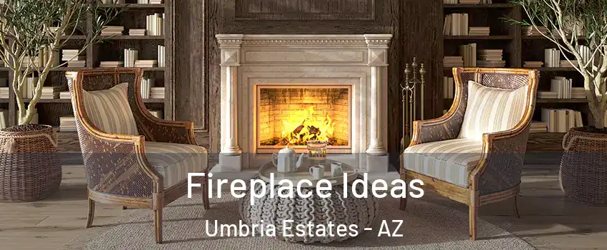 Fireplace Ideas Umbria Estates - AZ