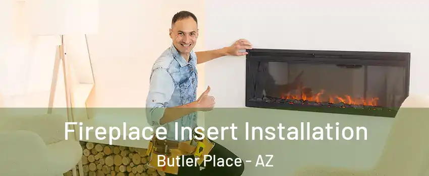 Fireplace Insert Installation Butler Place - AZ