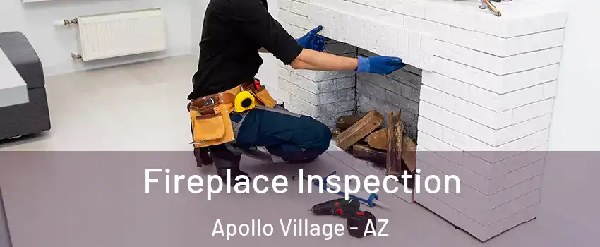 Fireplace Inspection Apollo Village - AZ