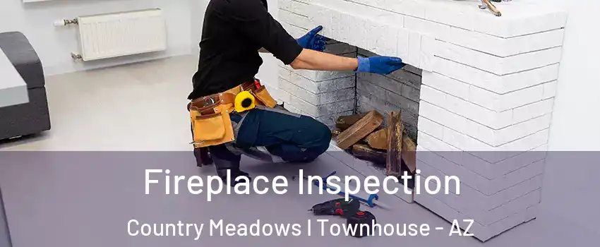 Fireplace Inspection Country Meadows I Townhouse - AZ