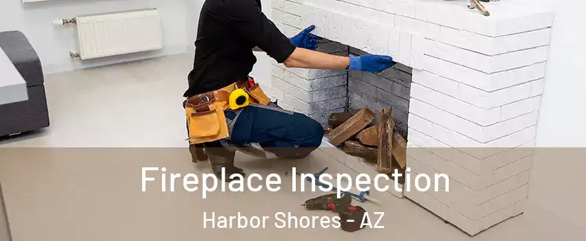 Fireplace Inspection Harbor Shores - AZ