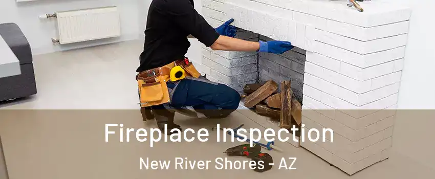 Fireplace Inspection New River Shores - AZ