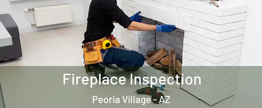 Fireplace Inspection Peoria Village - AZ