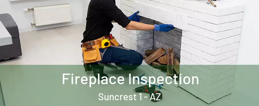 Fireplace Inspection Suncrest 1 - AZ