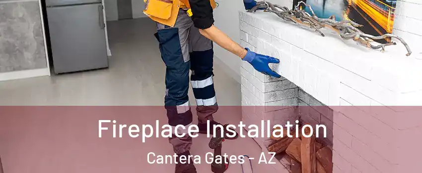 Fireplace Installation Cantera Gates - AZ