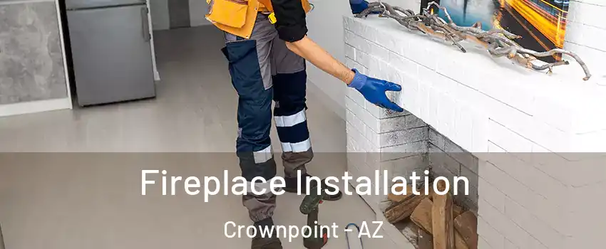 Fireplace Installation Crownpoint - AZ