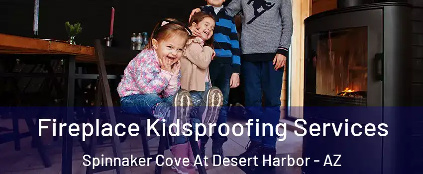 Fireplace Kidsproofing Services Spinnaker Cove At Desert Harbor - AZ