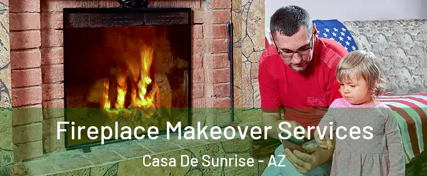 Fireplace Makeover Services Casa De Sunrise - AZ