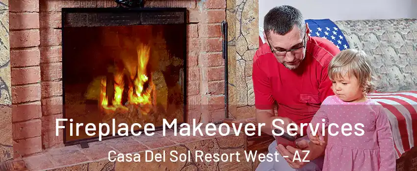 Fireplace Makeover Services Casa Del Sol Resort West - AZ