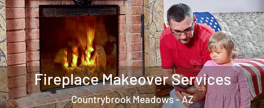 Fireplace Makeover Services Countrybrook Meadows - AZ