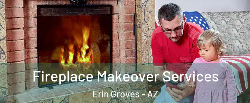 Fireplace Makeover Services Erin Groves - AZ