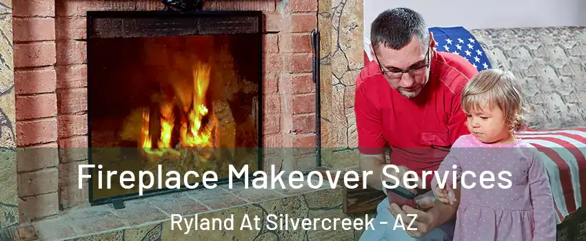 Fireplace Makeover Services Ryland At Silvercreek - AZ