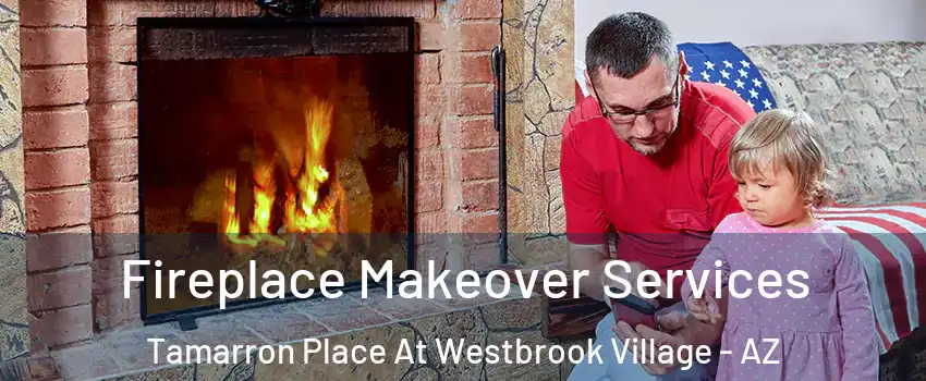 Fireplace Makeover Services Tamarron Place At Westbrook Village - AZ
