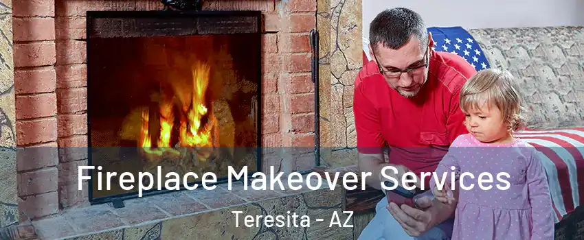 Fireplace Makeover Services Teresita - AZ