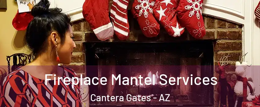 Fireplace Mantel Services Cantera Gates - AZ
