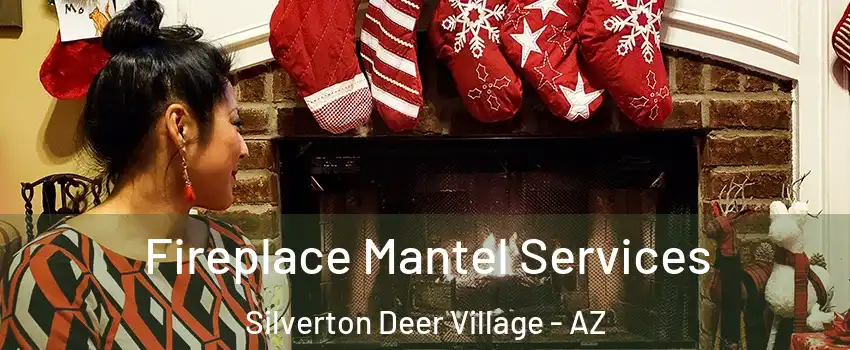 Fireplace Mantel Services Silverton Deer Village - AZ