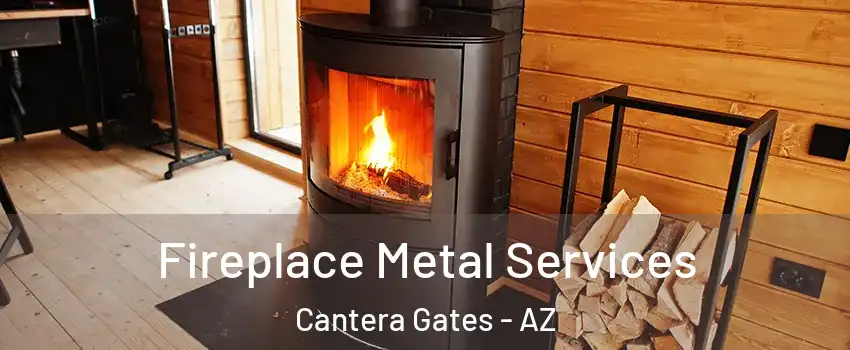 Fireplace Metal Services Cantera Gates - AZ