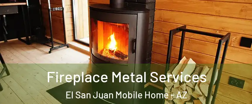 Fireplace Metal Services El San Juan Mobile Home - AZ