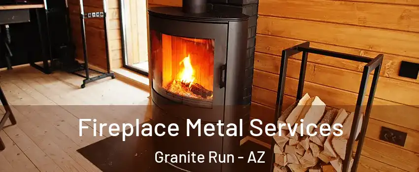 Fireplace Metal Services Granite Run - AZ