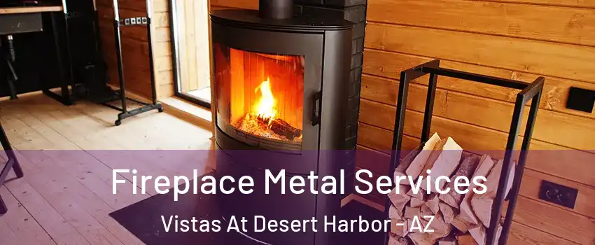 Fireplace Metal Services Vistas At Desert Harbor - AZ