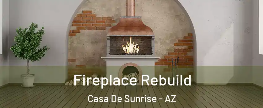 Fireplace Rebuild Casa De Sunrise - AZ