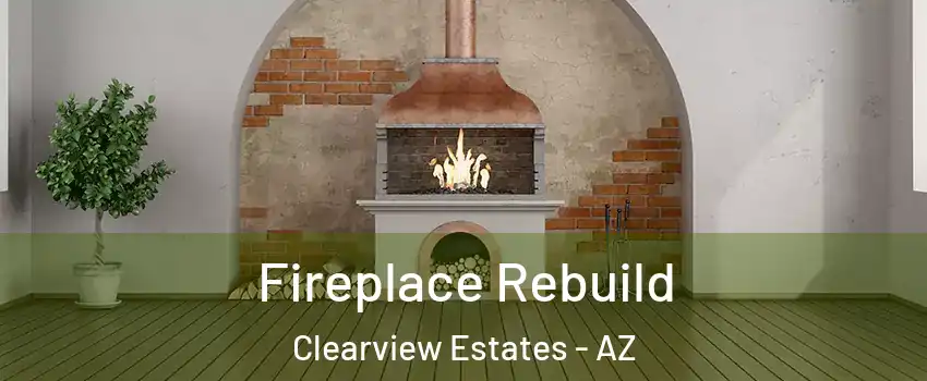 Fireplace Rebuild Clearview Estates - AZ